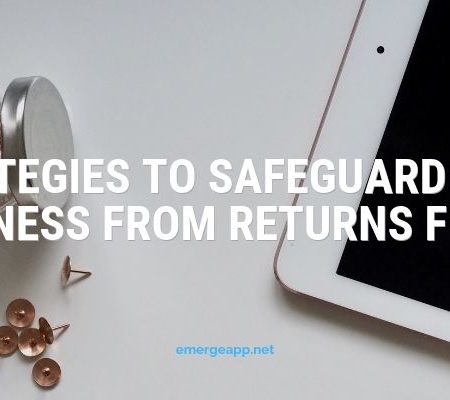 Strategies to Safeguard Your Business From Returns Fraud